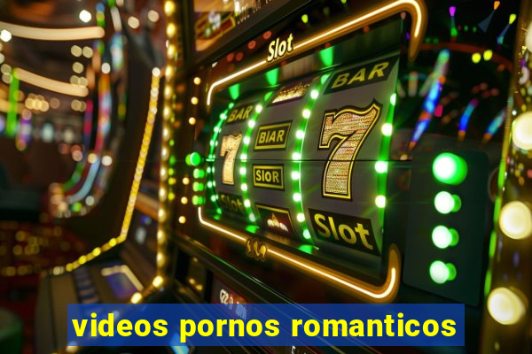 videos pornos romanticos